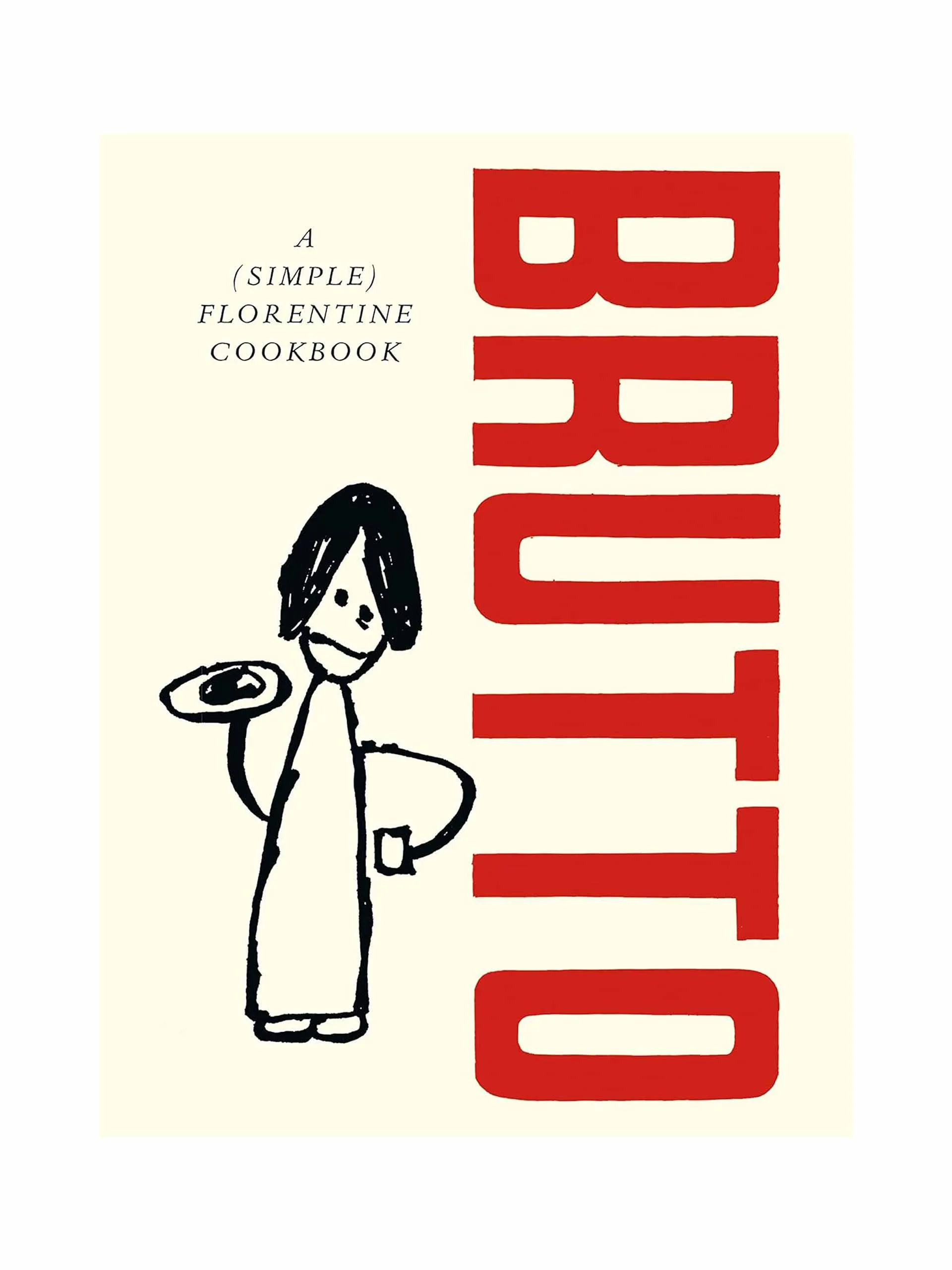 Brutto: A simple Florentine cookbook