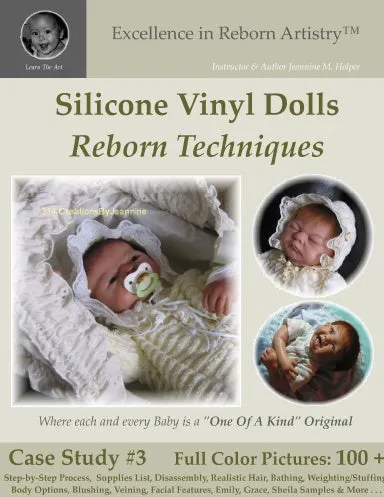 Excellence in Reborn Artistryª: Case Study 3: Silicone Vinyl Dolls Reborn Techniques